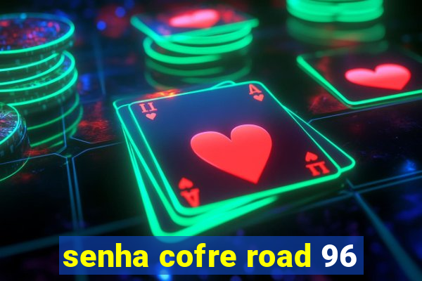 senha cofre road 96